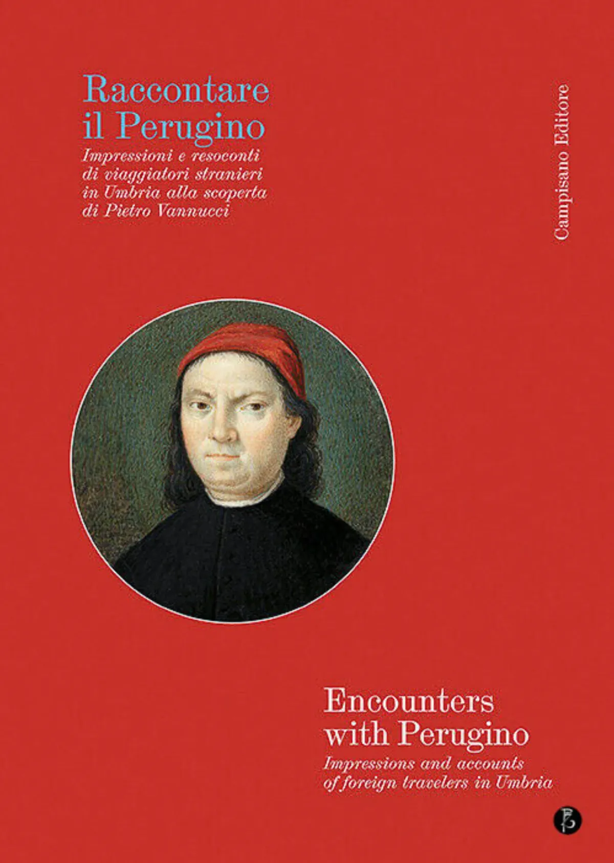 Arte Campisano Editore Cataloghi Editoriali i viaggiatori stranieri in Umbria alla scoperta di Pietro Vannucci Pubblicazioni Ruggero Ranieri